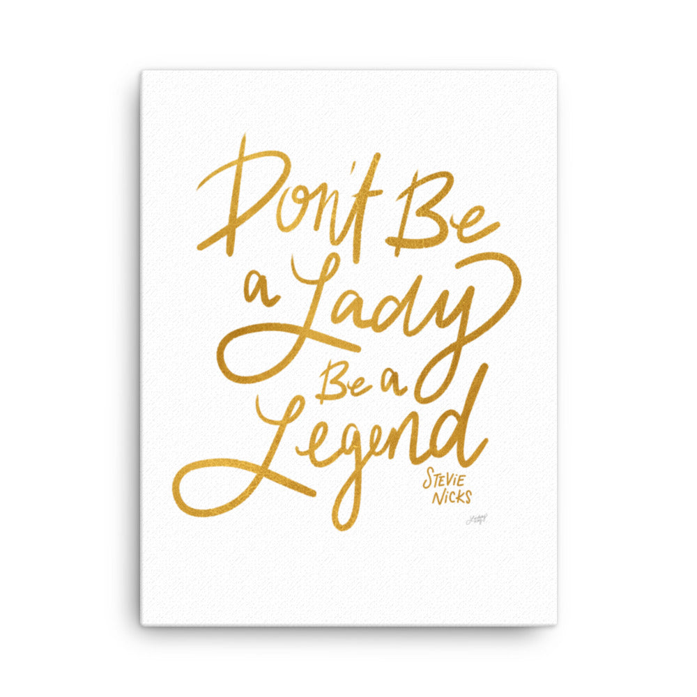 stevie nicks lyrics on canvas in gold, don't be a lady be a legend, lindsey kay collective