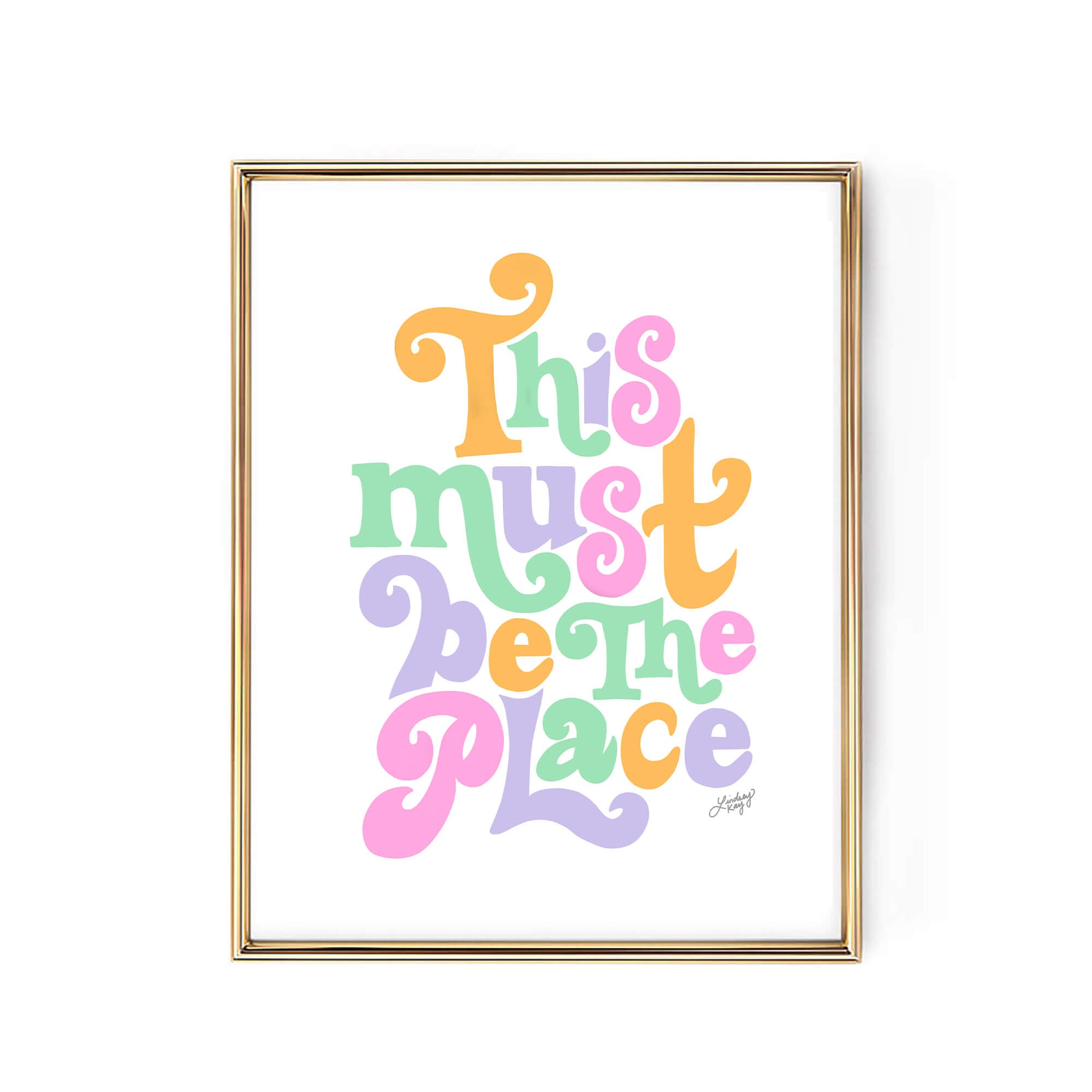 Hand-lettered This Must Be the Place lyric art print by Lindsey Kay Collective – inspirational wall art available in six color palettes – perfect for housewarming gifts, graduation gifts, dorm rooms, or gallery walls – printed on enhanced matte paper with vibrant inks – available in 10 sizes