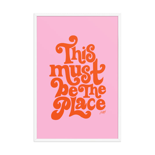 Framed matte art print with hand-lettered quote “This Must Be The Place” in vibrant colors, Lindsey Kay Collective wall art, gallery wall decor
