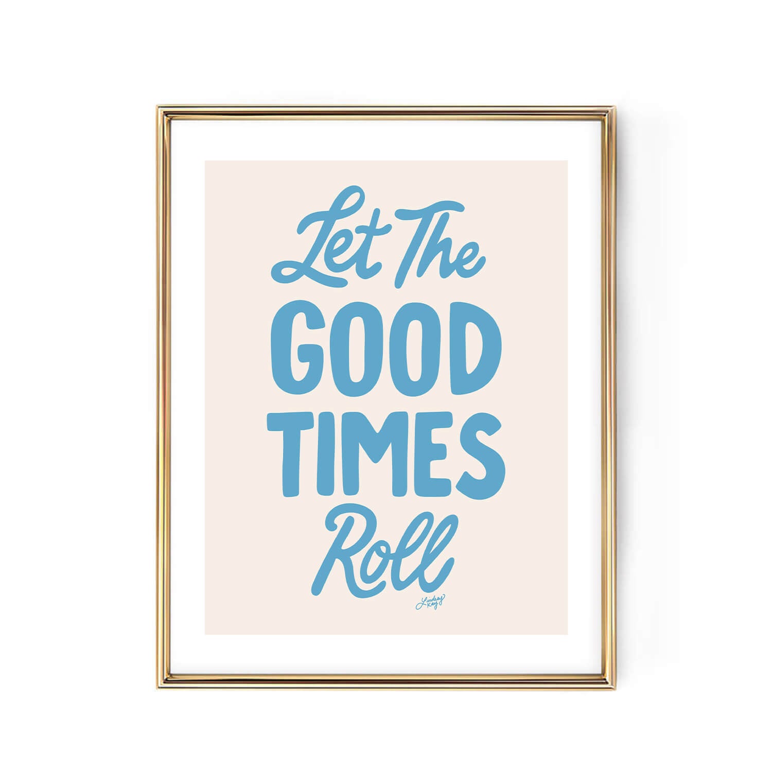 Let the Good Times Roll - Art Print