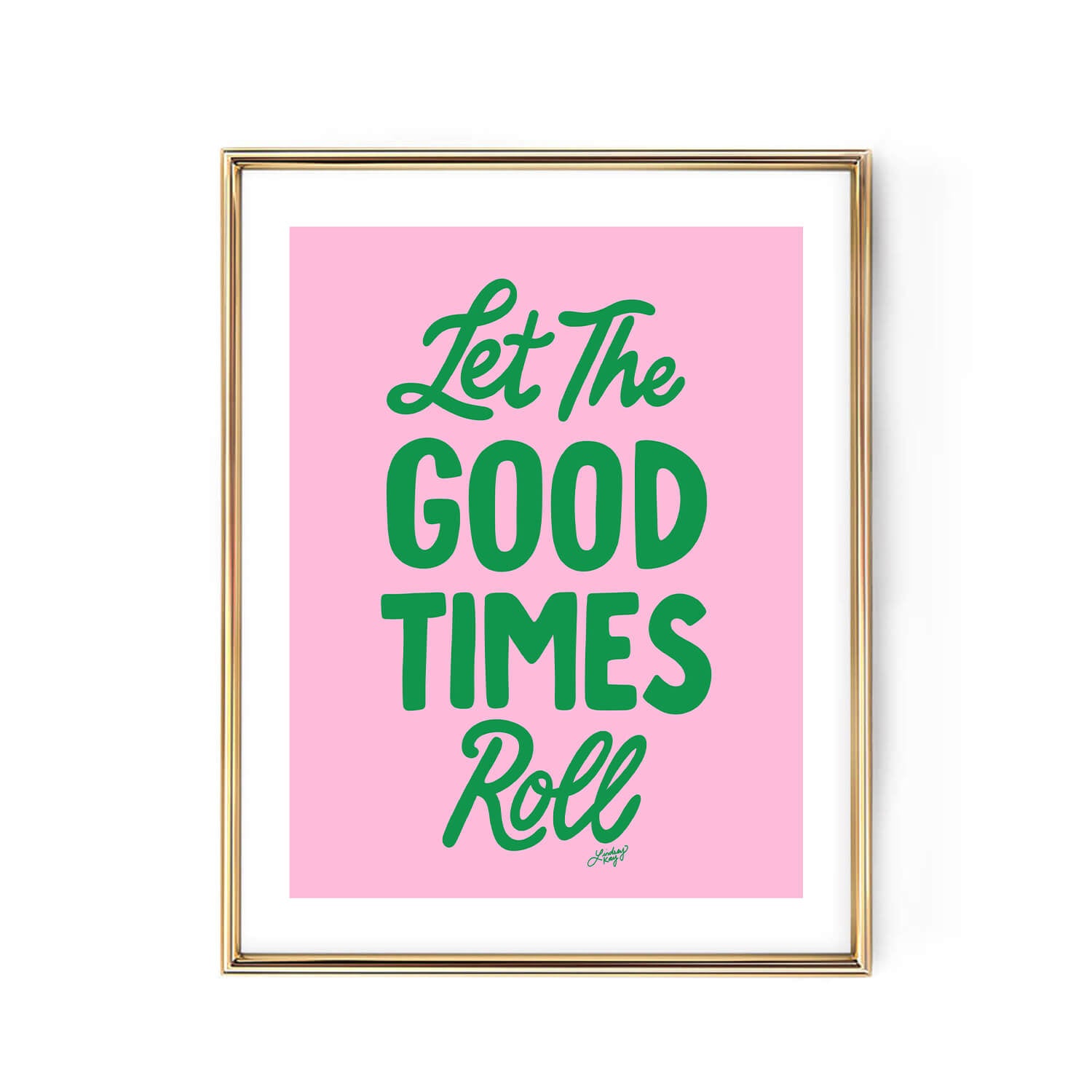 Let the Good Times Roll - Art Print
