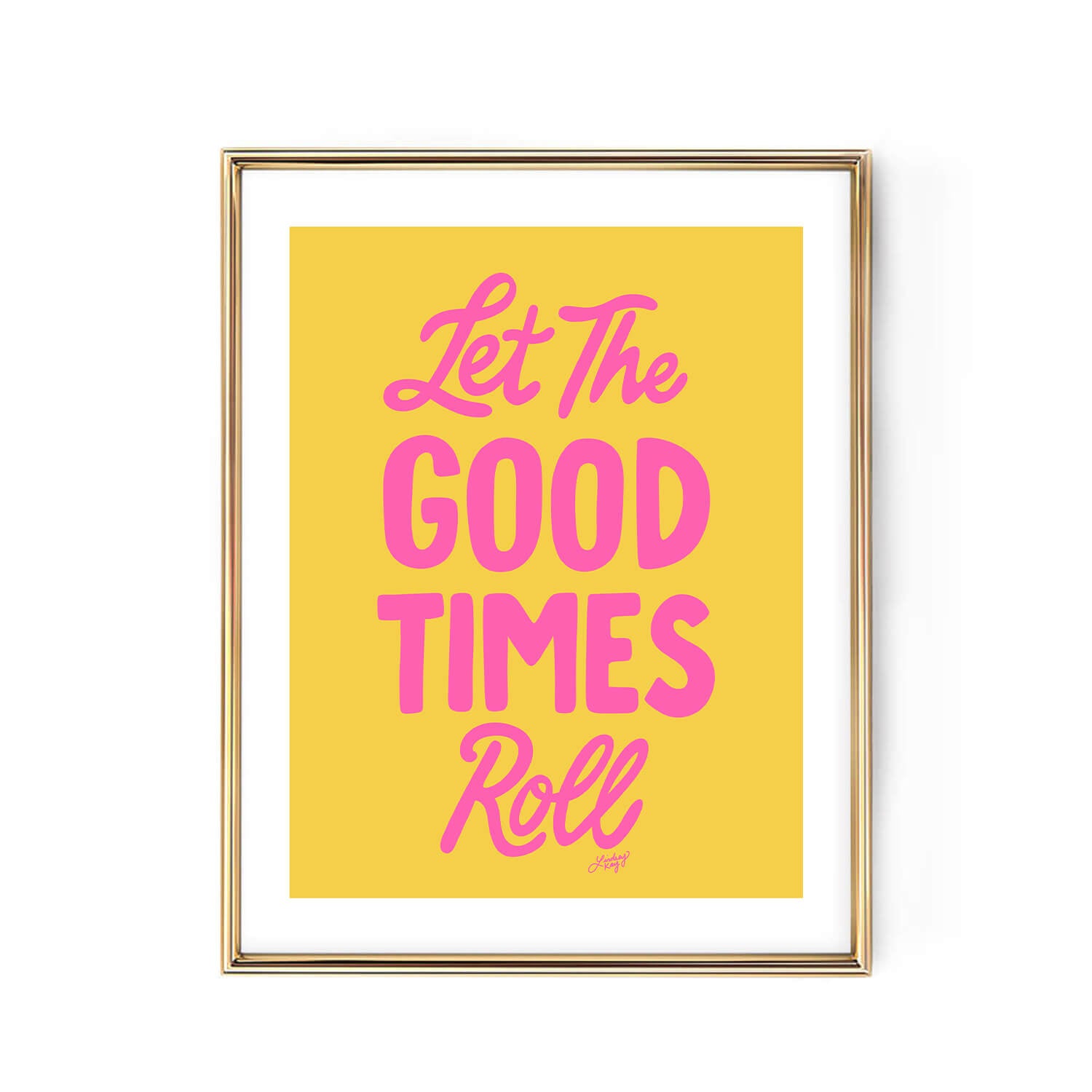 Let the Good Times Roll - Art Print
