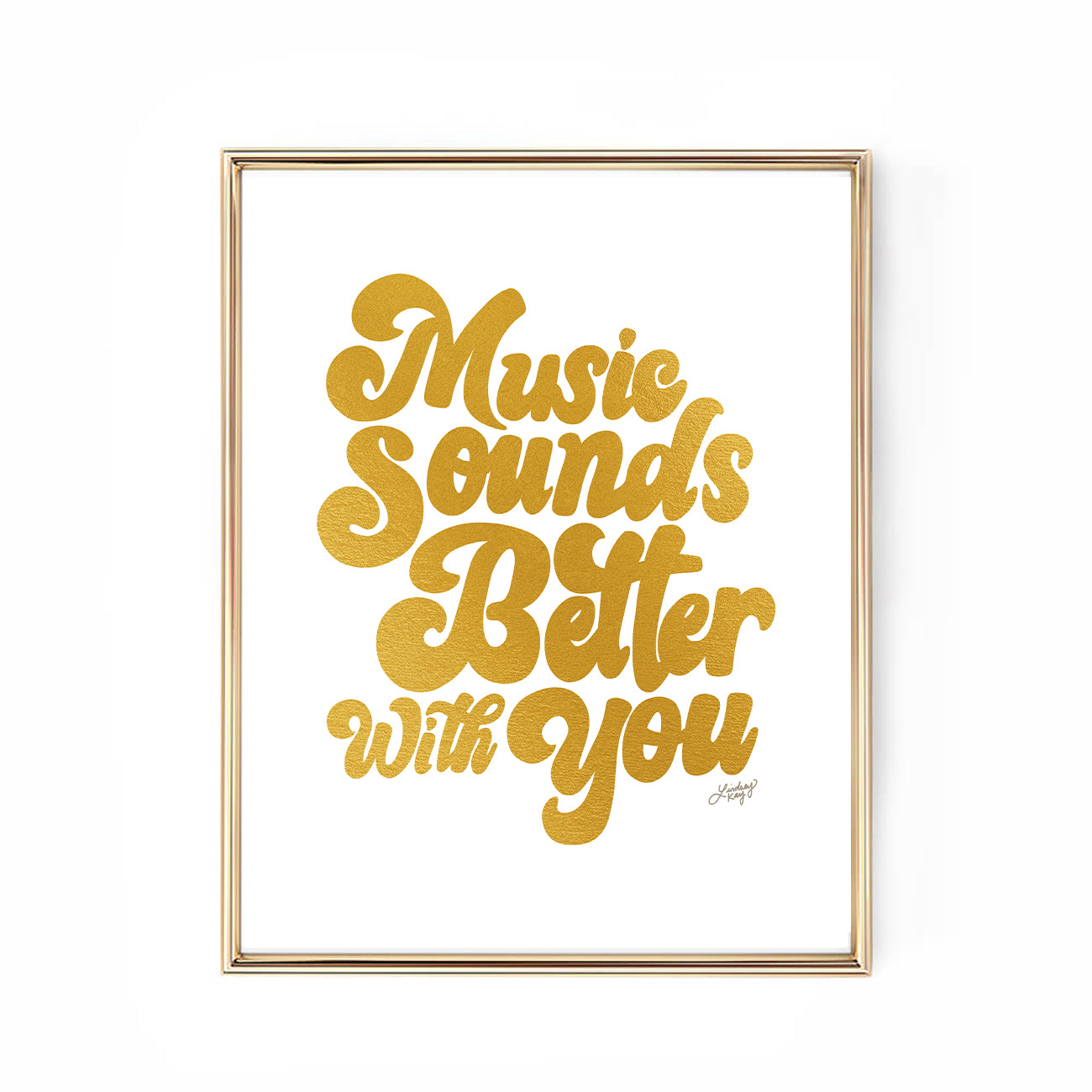 Music Sounds Better With You - Art Print