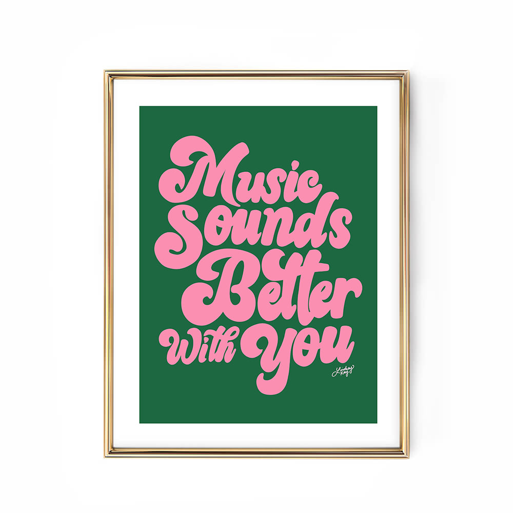 La música suena mejor contigo - Con letras a mano - Impresión de arte