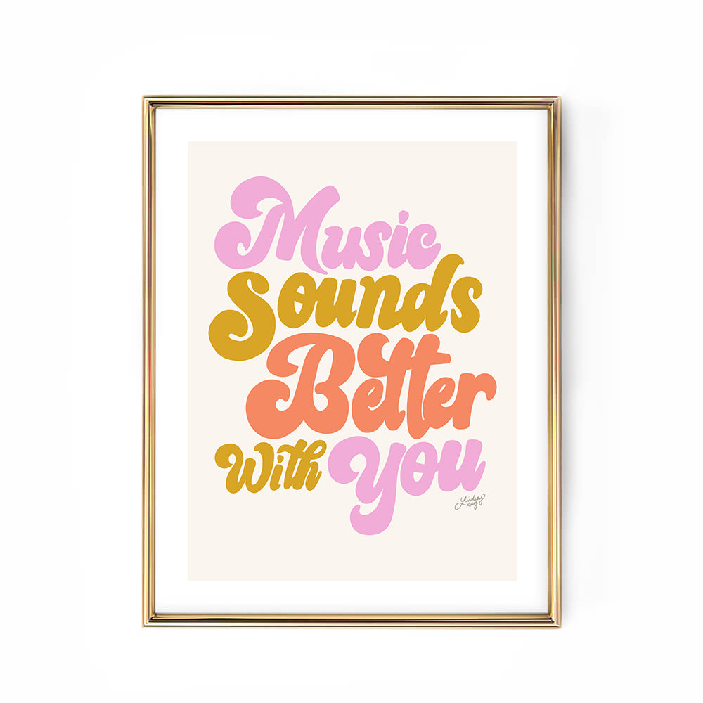 music sounds better with you art print poster Neil Frances lyrics song music wall art hand lettering lindsey kay collective
