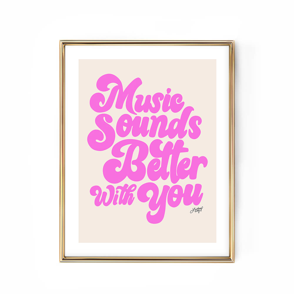 La música suena mejor contigo - Con letras a mano - Impresión de arte