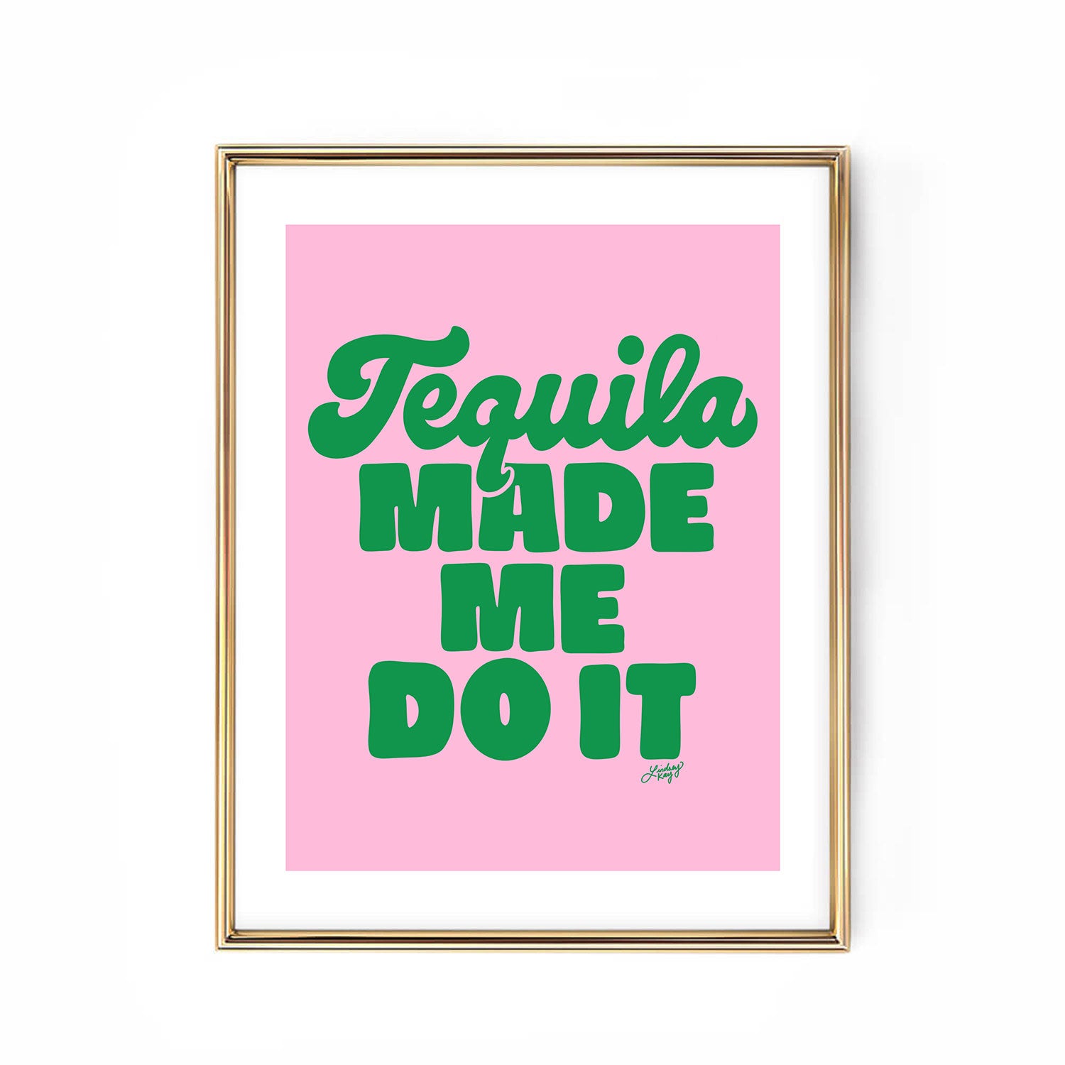 Tequila Made Me Do It - Hand Lettered Art Print