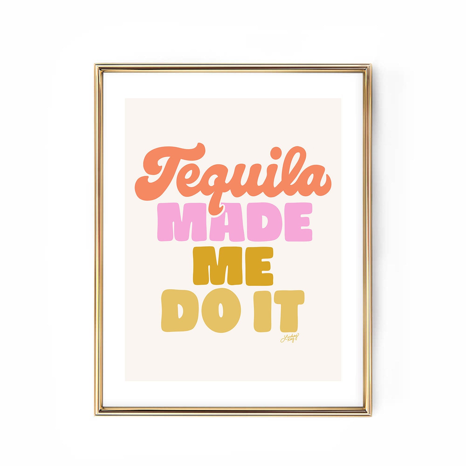 Tequila Made Me Do It - Hand Lettered Art Print
