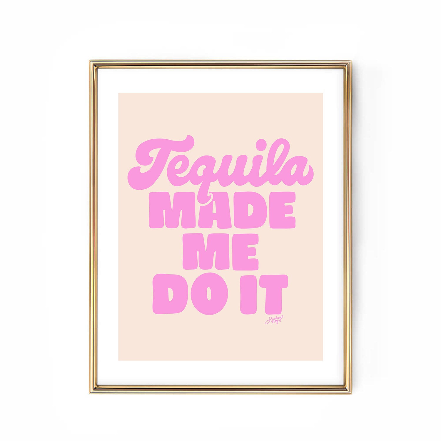 Tequila Made Me Do It - Hand Lettered Art Print