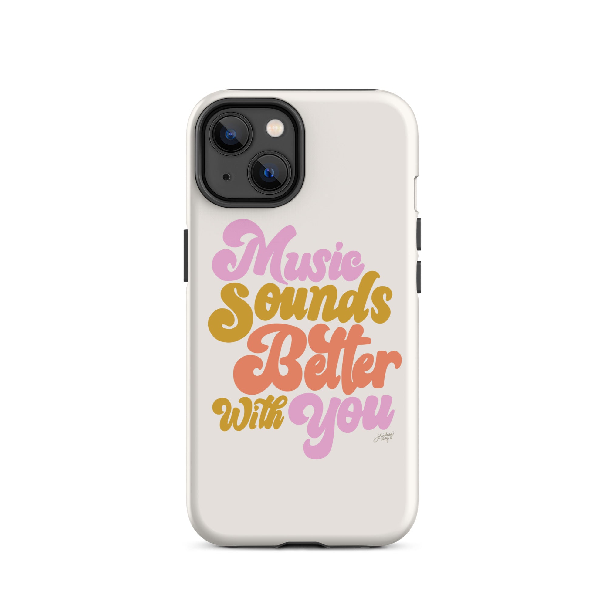 Music Sounds Better - Tough Case for iPhone®