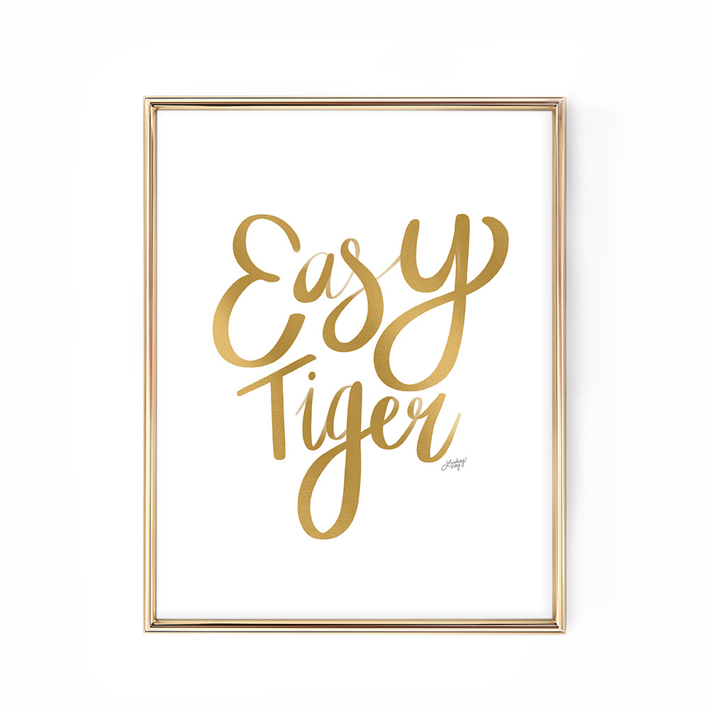 easy tiger gold hand-lettered art print poster