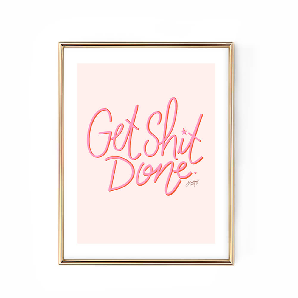 get shit done hand-lettered inspirational quote office decor pink lindsey kay collective