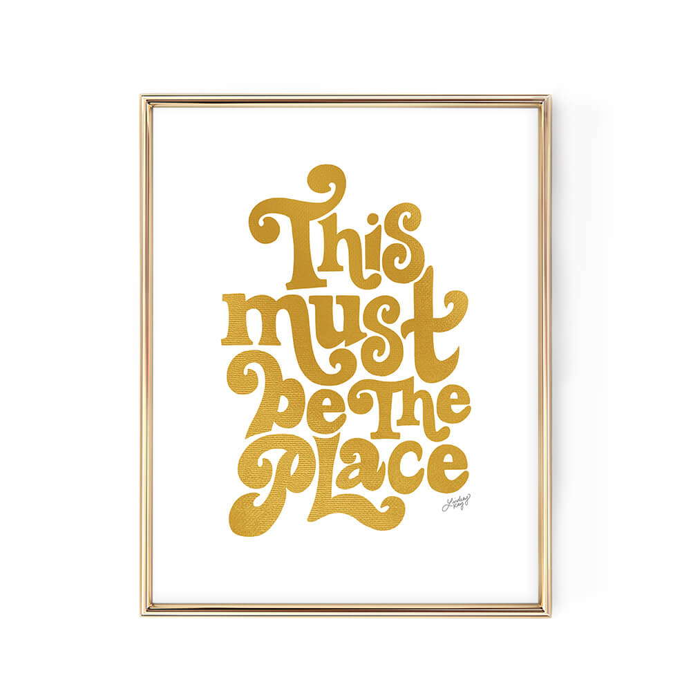 Hand-lettered This Must Be the Place lyric art print by Lindsey Kay Collective – inspirational wall art available in six color palettes – perfect for housewarming gifts, graduation gifts, dorm rooms, or gallery walls – printed on enhanced matte paper with vibrant inks – available in 10 sizes