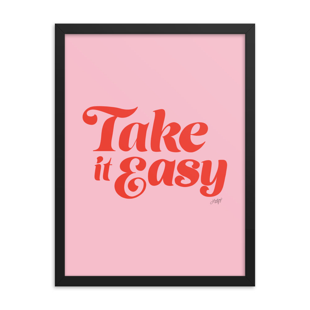 Take it Easy (Palette Rose/Rouge) - Impression mate encadrée