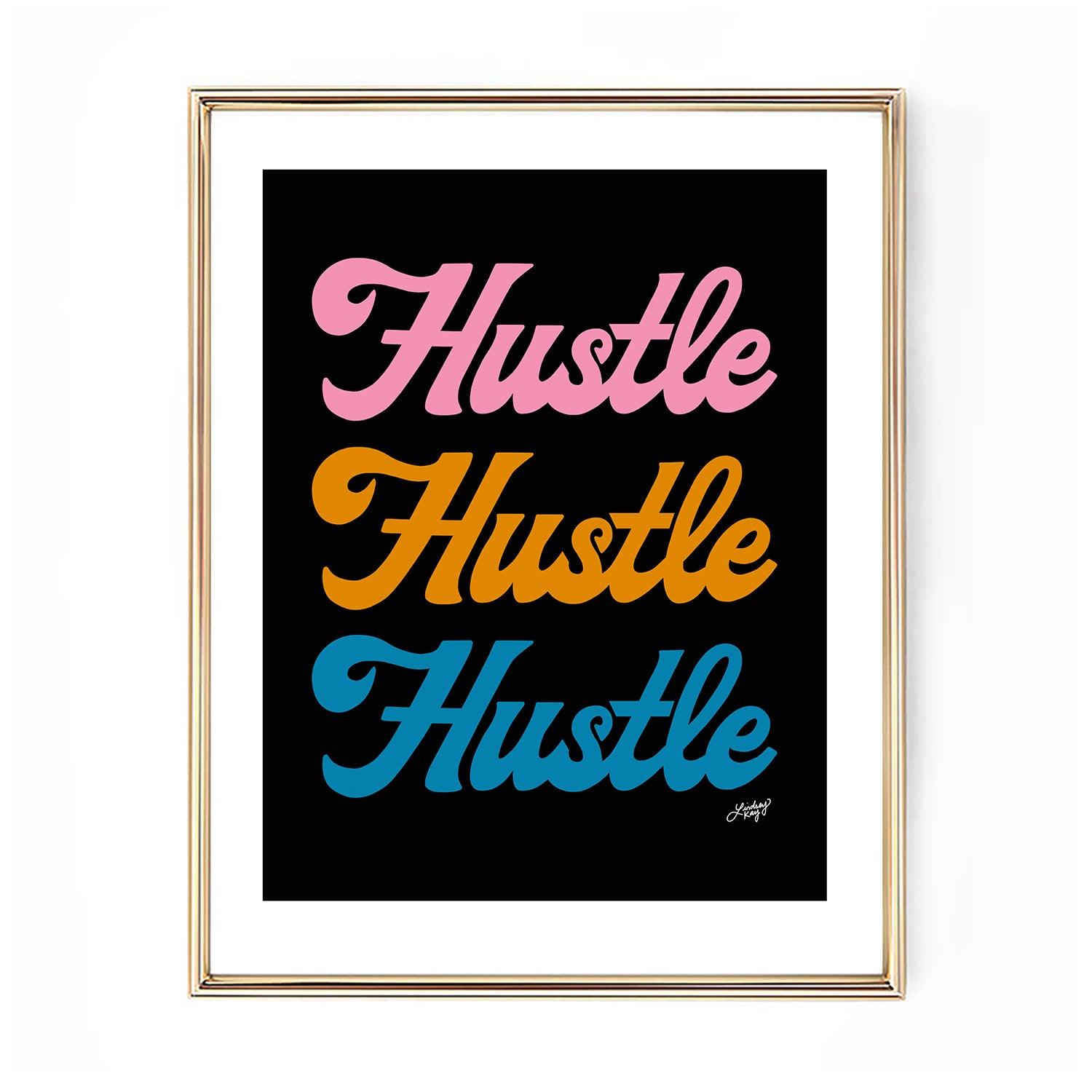 Hustle Hustle Hustle - Art Print