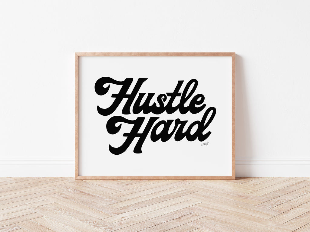 Hustle Hard (Black) - Art Print