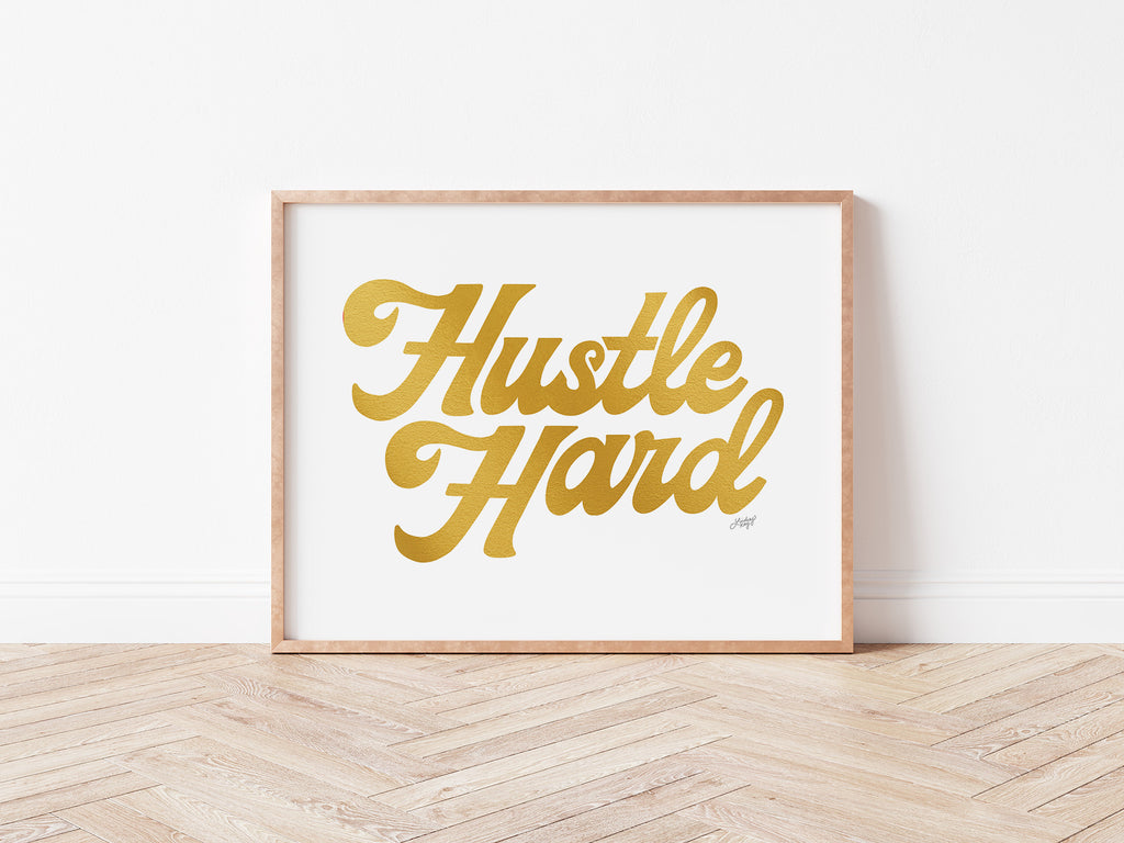 Hustle Hard (Gold) - Art Print