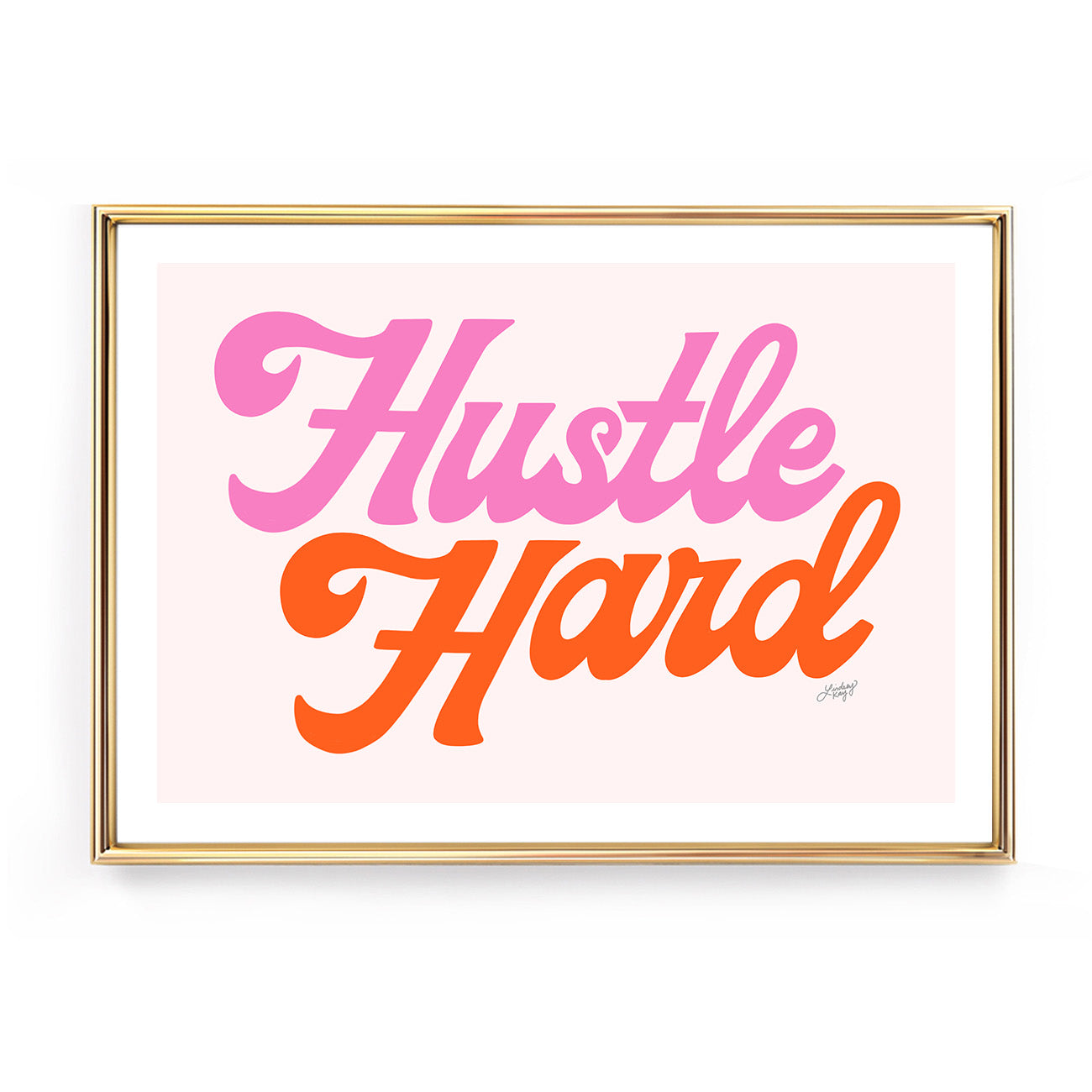 hustle hard hand lettering orange pink poster motivational inspirational wall art boss babe art print lindsey kay collective