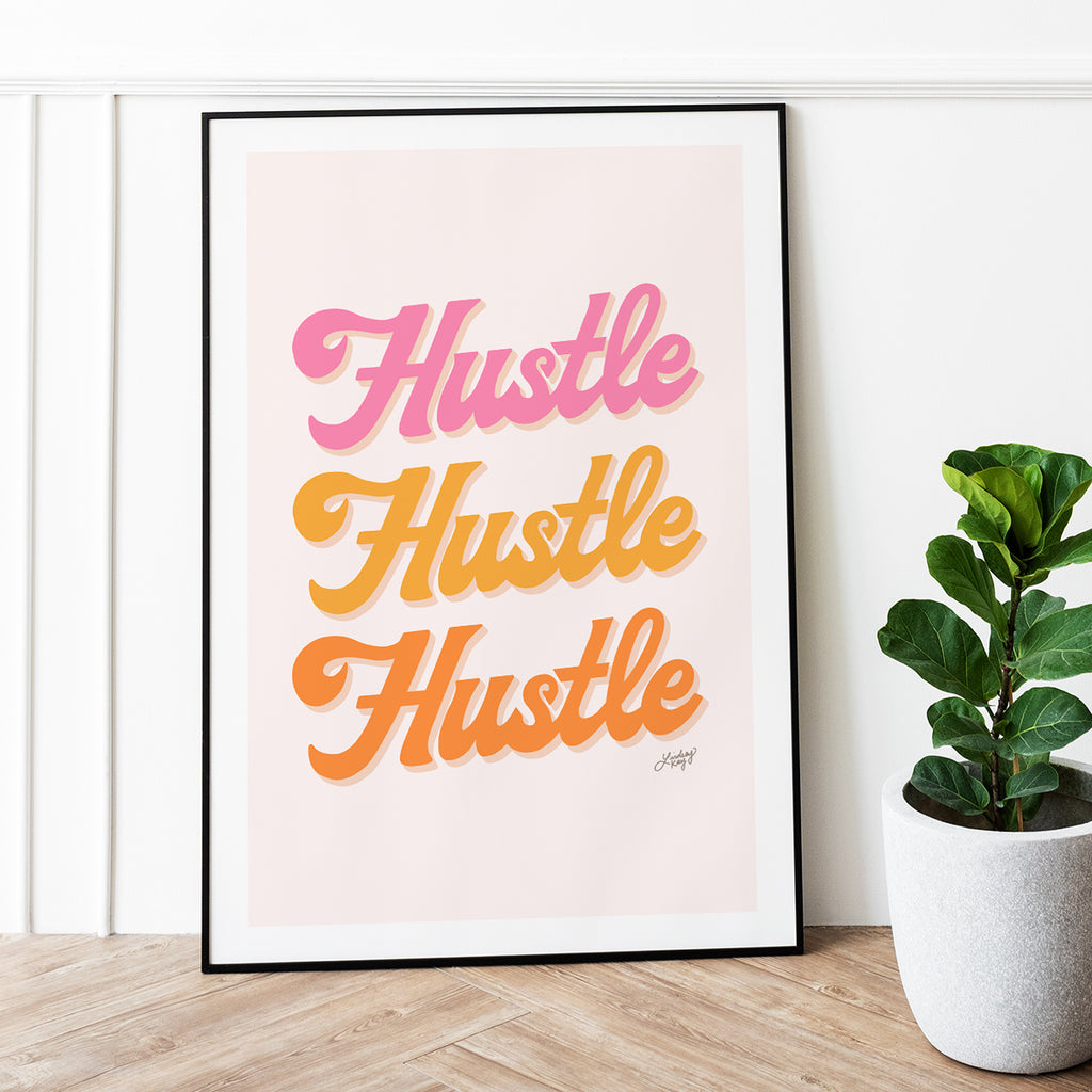 Hustle Hustle Hustle (Warm Palette) - Art Print