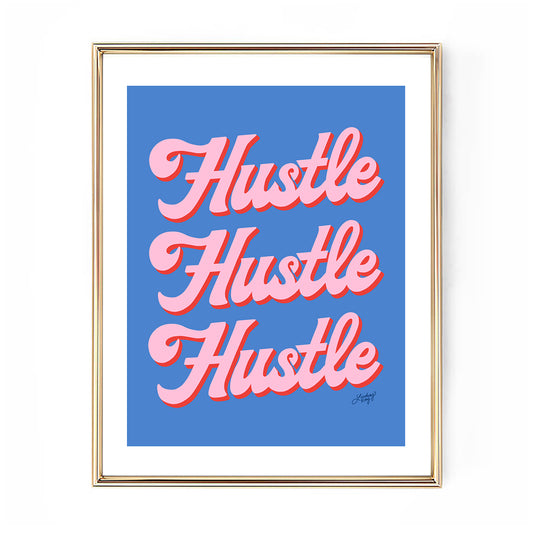 hustle hustle hustle typography reto lettering art print poster pink blue wall art lindsey kay collective