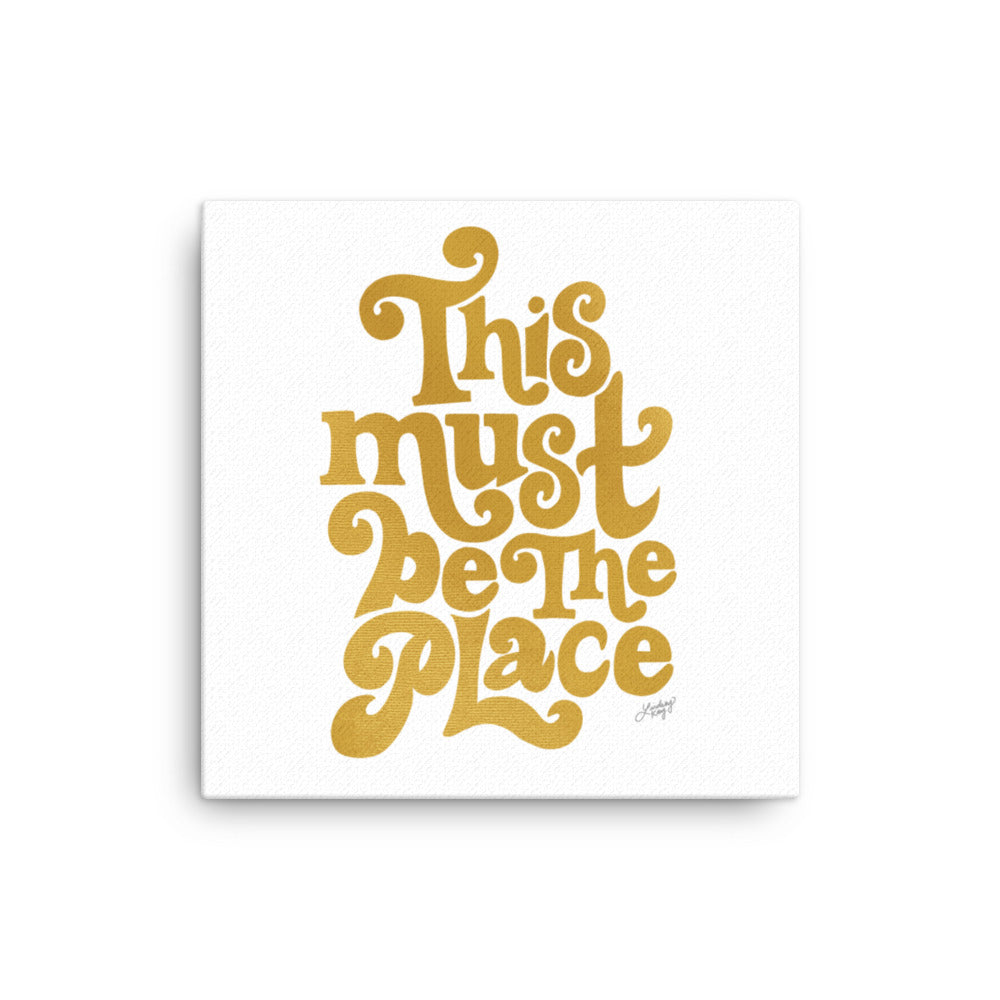 This Must Be The Place (Gold Palette) - Canvas