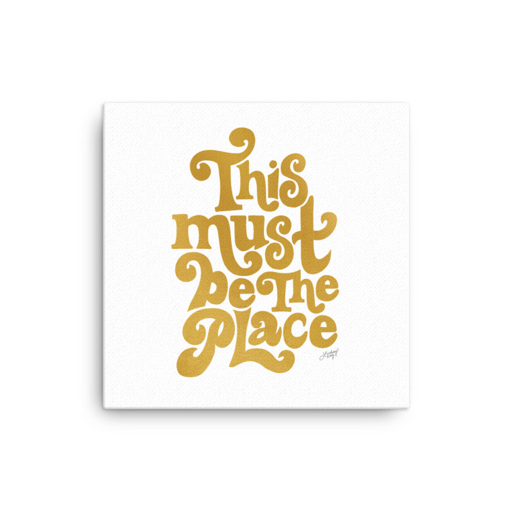 This must be the place ini gold hand-lettering on canvas designed by lindsey kay colleective