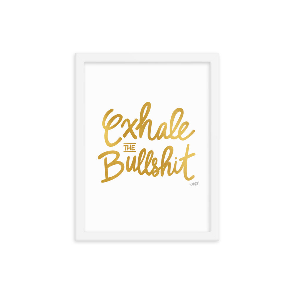 Exhale the Bullshit (Gold Palette) - Framed Matte Print
