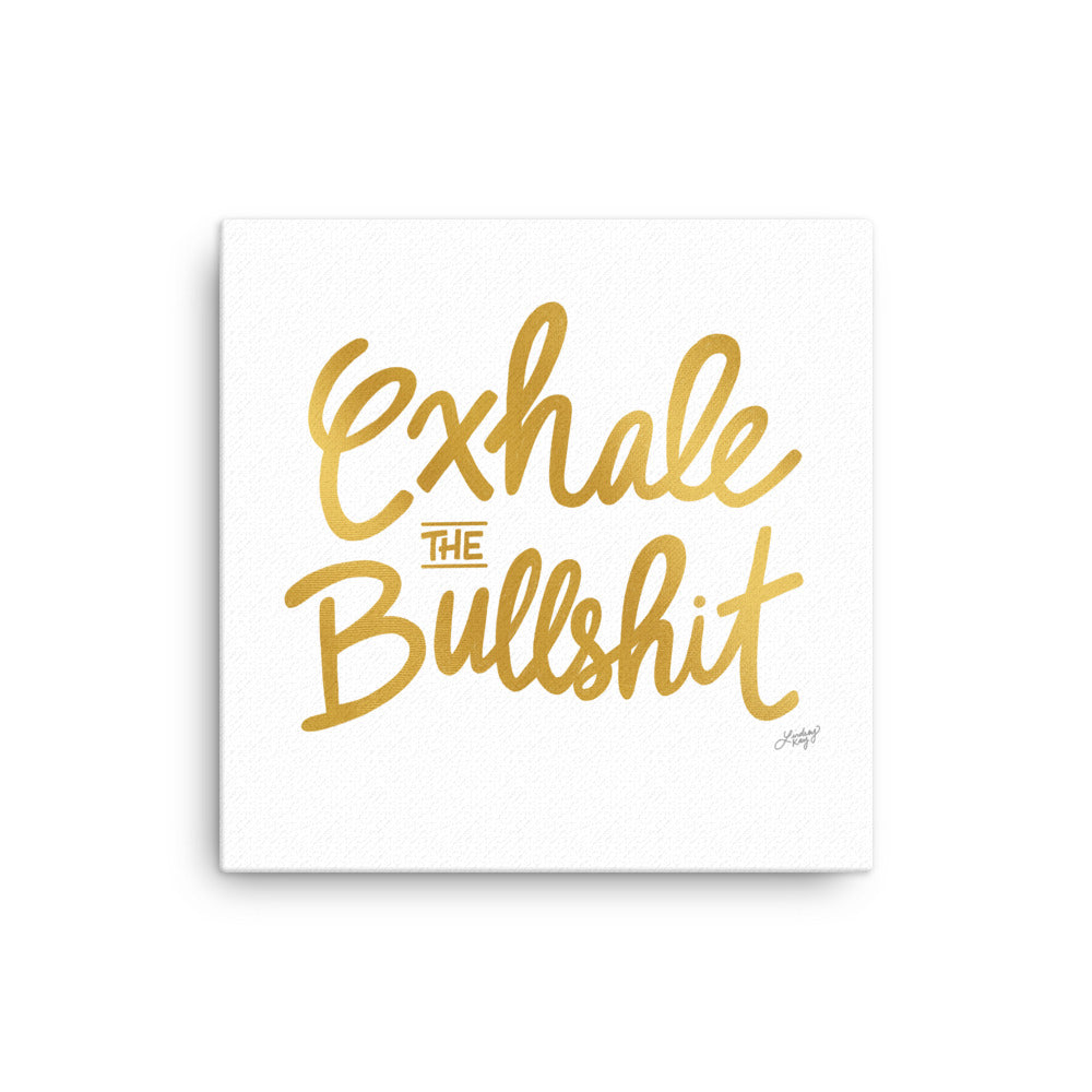 Exhale the Bullshit (Paleta Dorada) - Lienzo