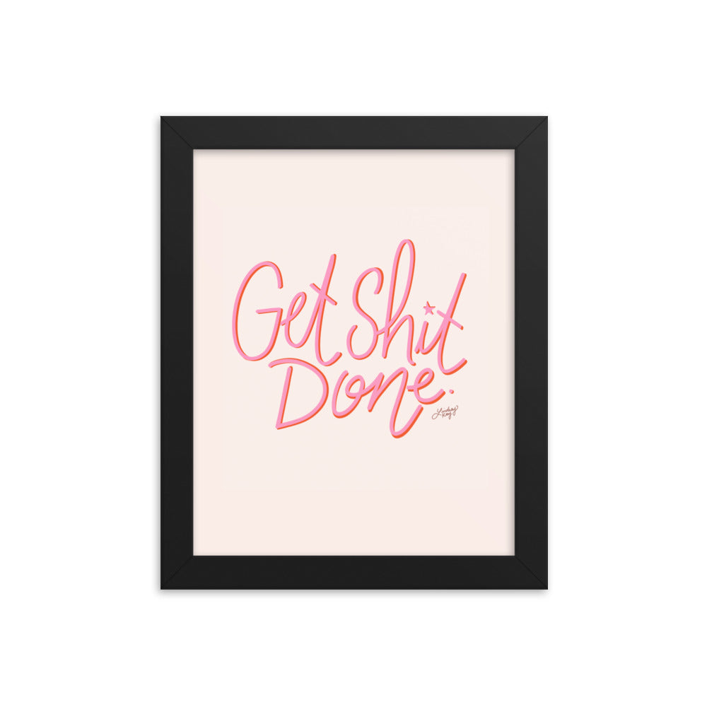 Get Shit Done (Pink Palette) - Framed Matte Print - Lindsey Kay Collective