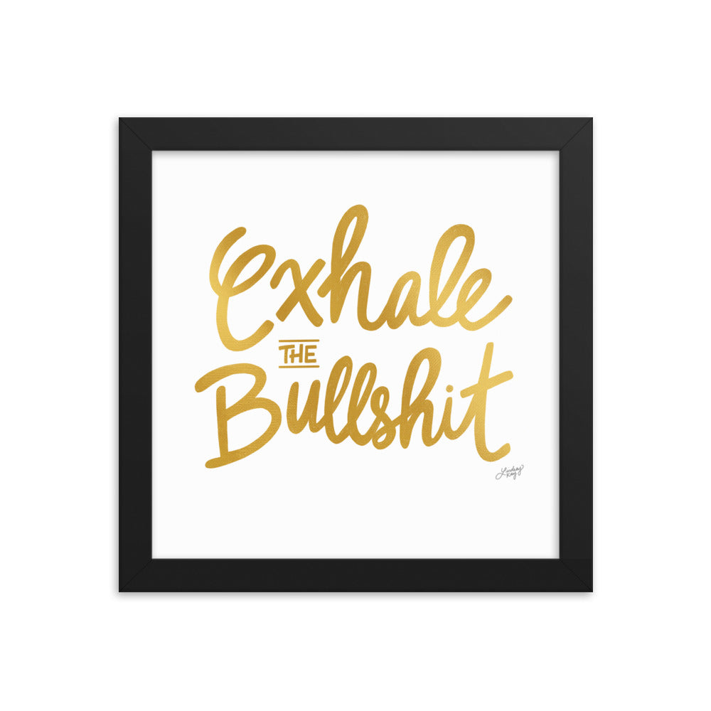 Exhale the Bullshit (Gold Palette) - Framed Matte Print