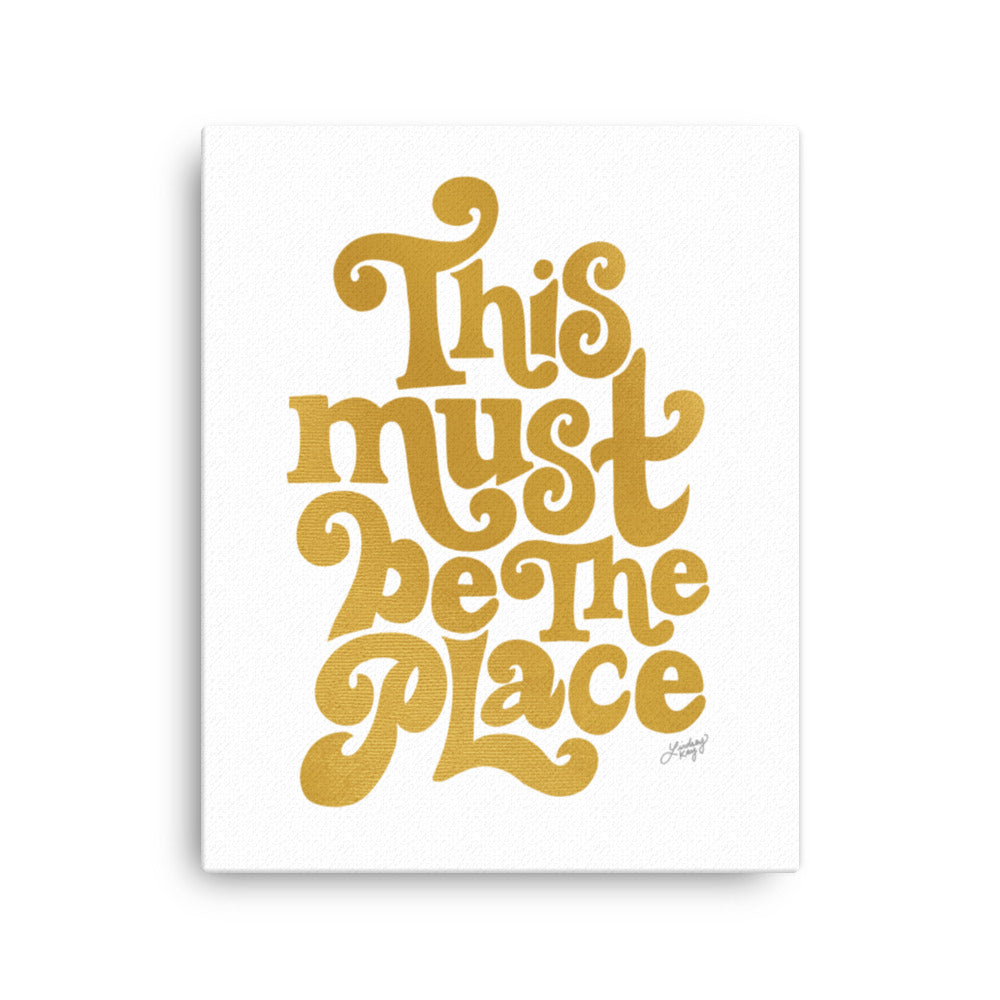 This Must Be The Place (Gold Palette) - Canvas