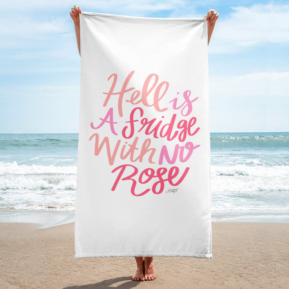 Hell is a Fridge With No Rose (White Background) - Beach Towel