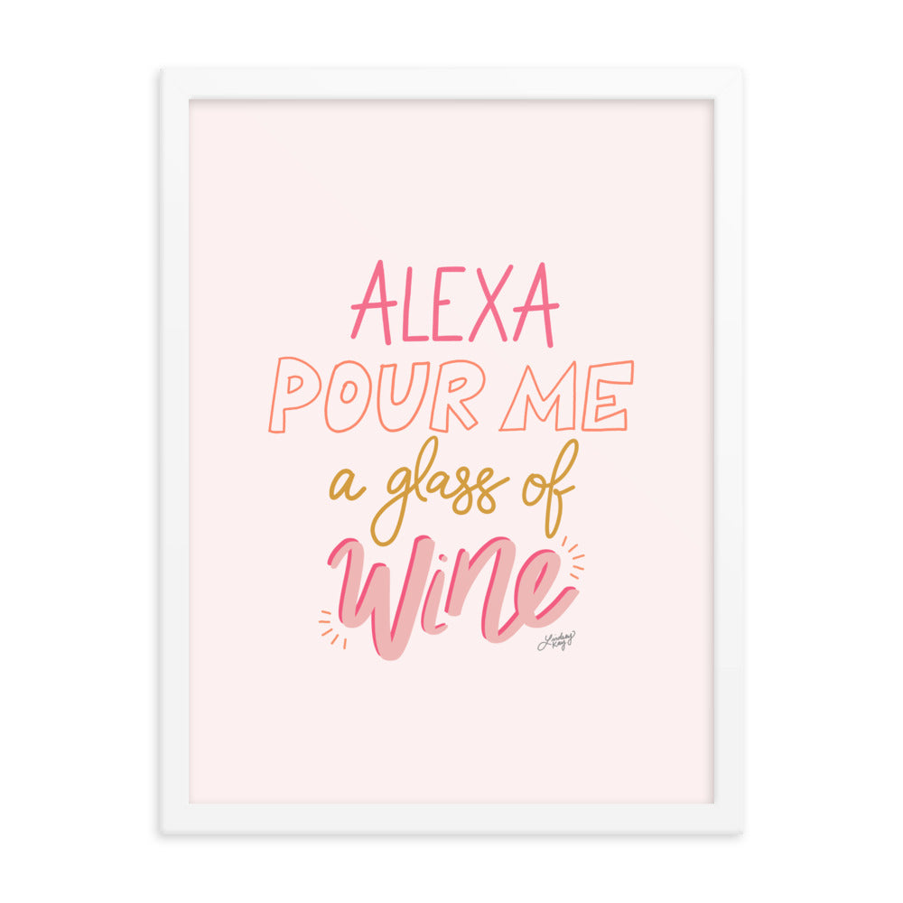 Alexa Pour Me a Glass of Wine - Framed Matte Print