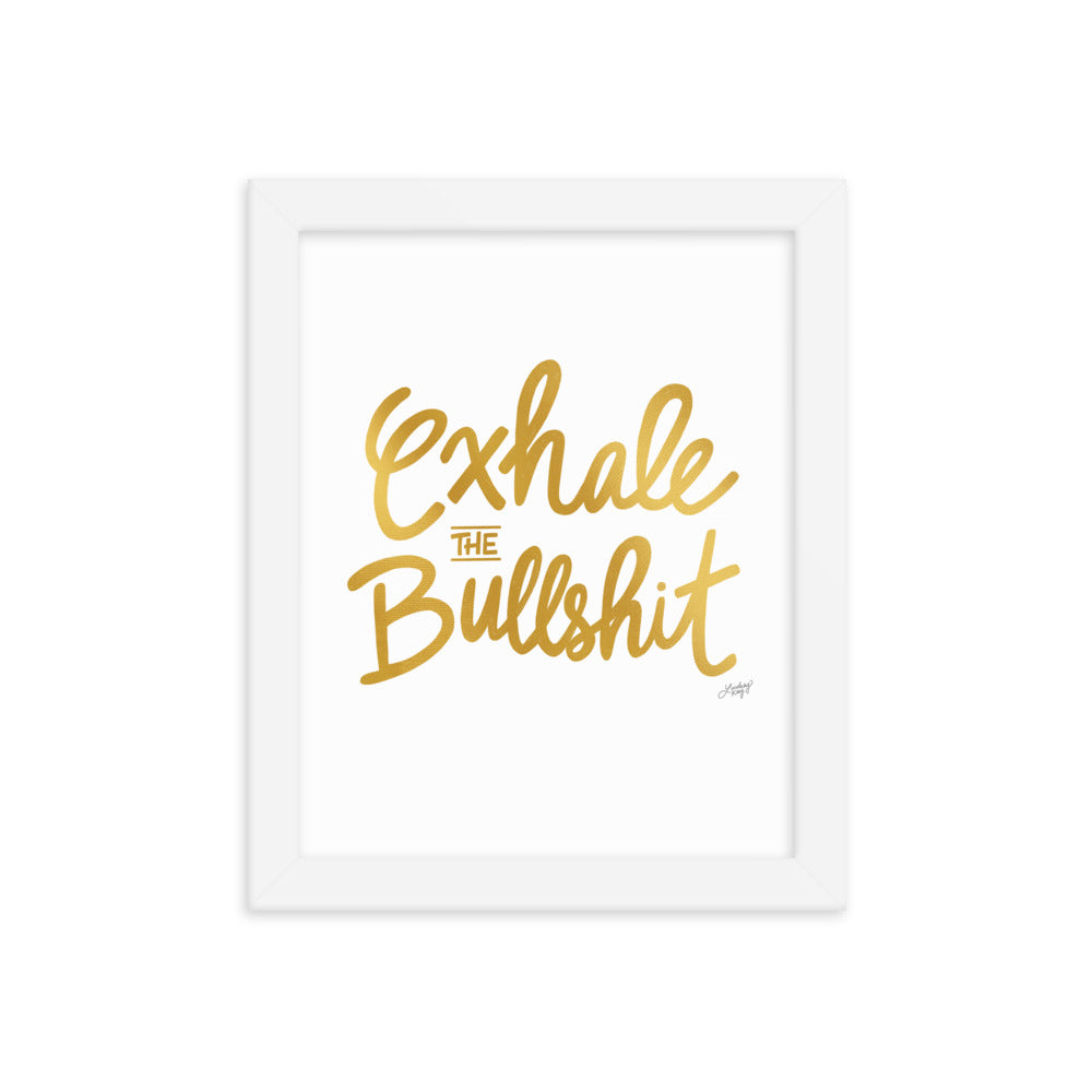 Exhale the Bullshit (paleta dorada) - Impresión mate enmarcada