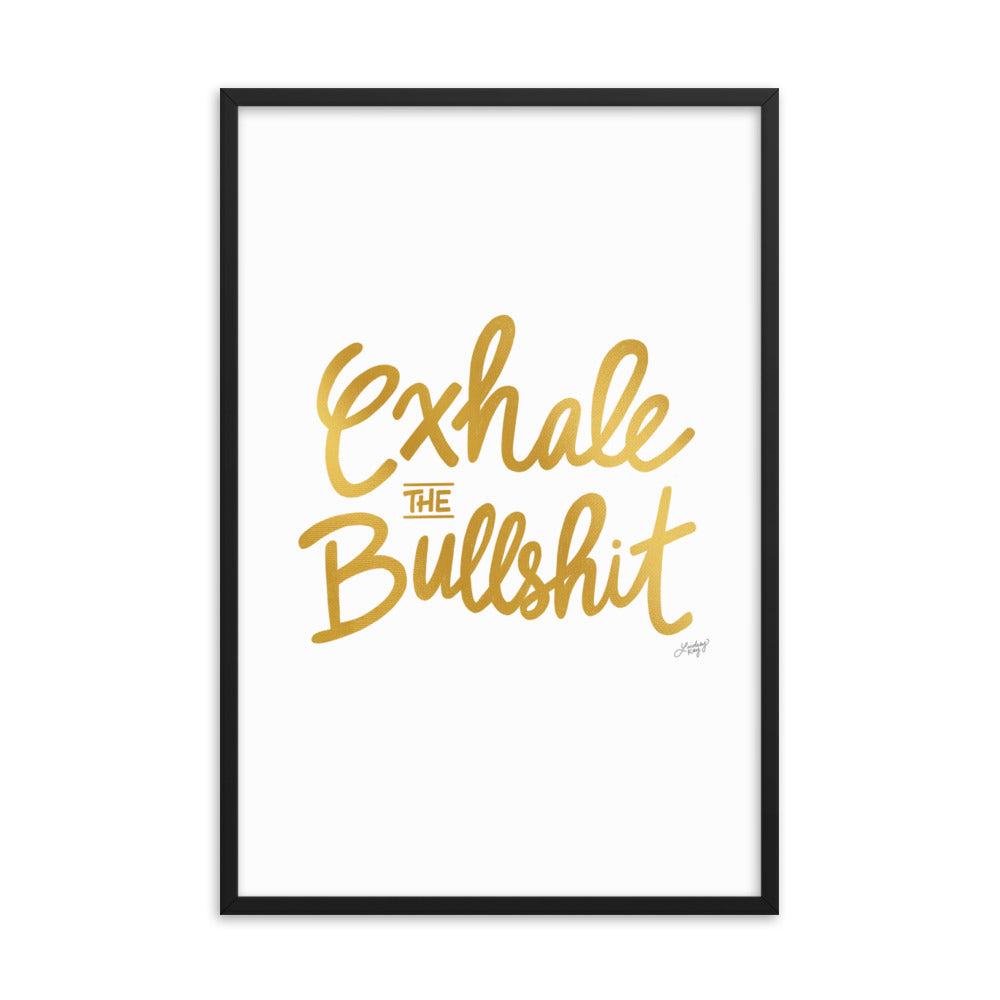 Exhale the Bullshit (Gold Palette) - Framed Matte Print