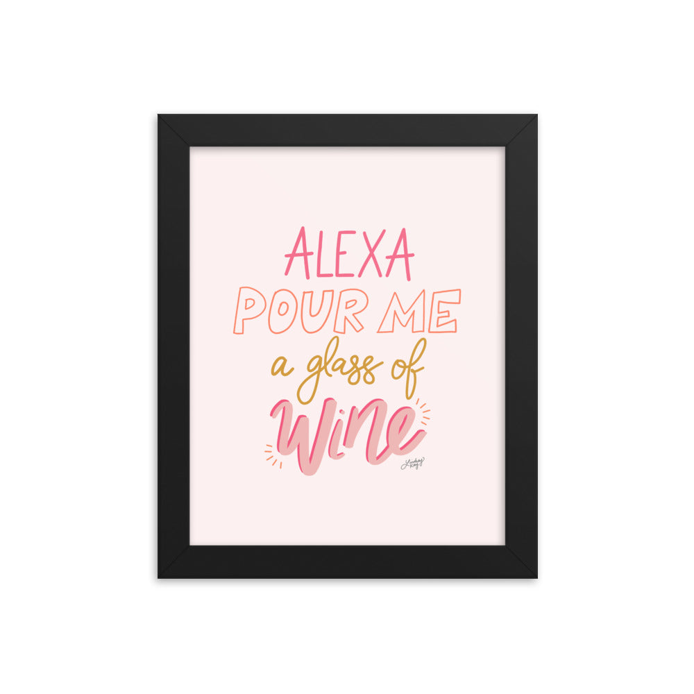 Alexa Pour Me a Glass of Wine - Framed Matte Print