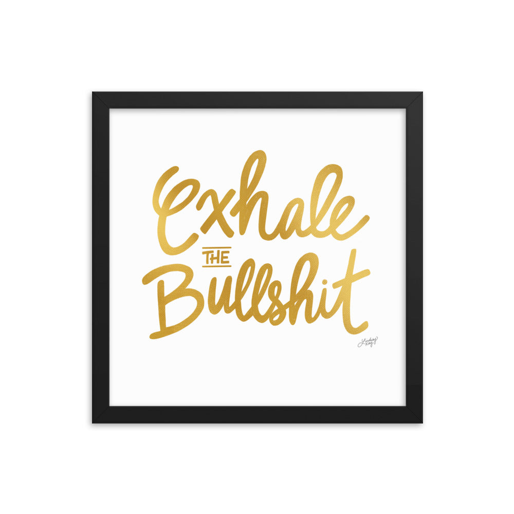 Exhale the Bullshit (Gold Palette) - Framed Matte Print