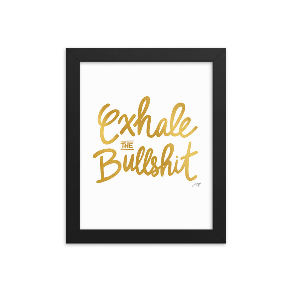Exhale the Bullshit (Gold Palette) - Framed Matte Print
