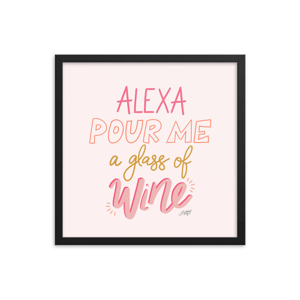 Alexa Pour Me a Glass of Wine - Framed Matte Print
