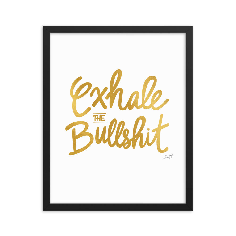 Exhale the Bullshit (Gold Palette) - Framed Matte Print - Lindsey Kay Collective