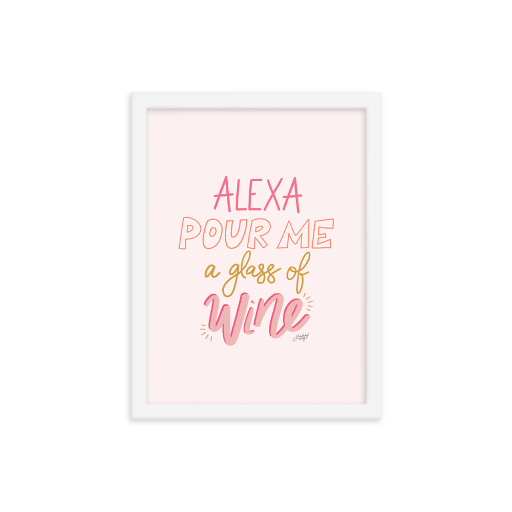 Alexa Pour Me a Glass of Wine - Framed Matte Print