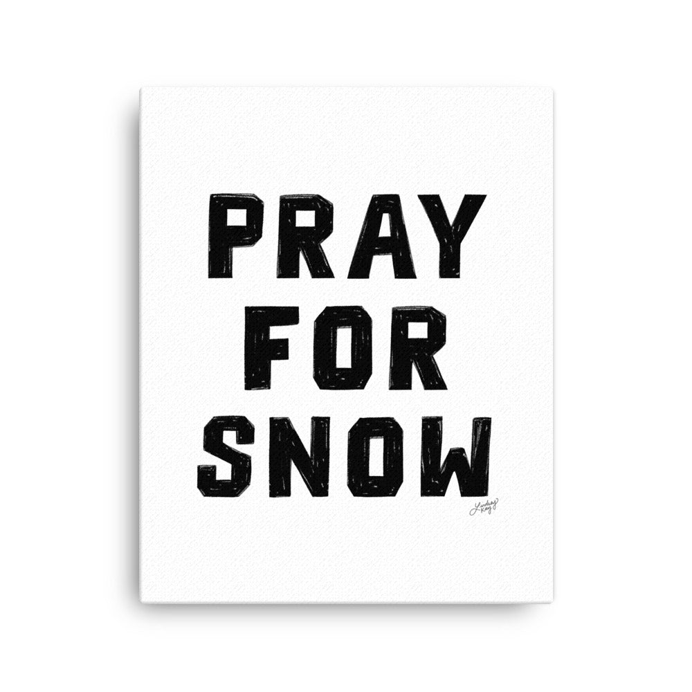 Pray For Snow - Canvas