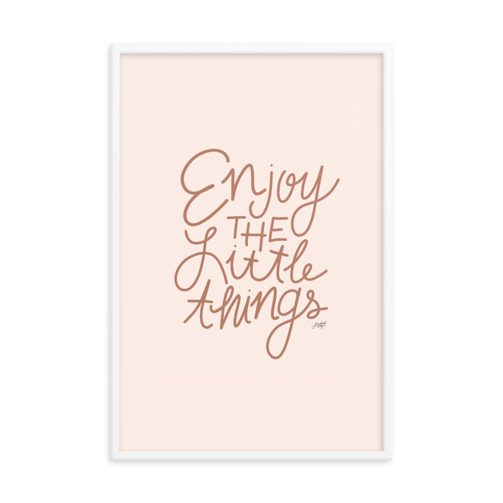 Enjoy the Little Things - Framed Matte Print - Lindsey Kay Collective
