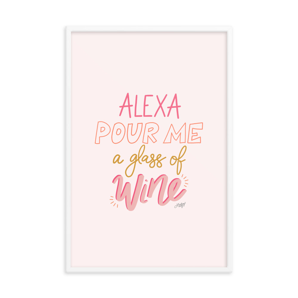 Alexa Pour Me a Glass of Wine - Framed Matte Print