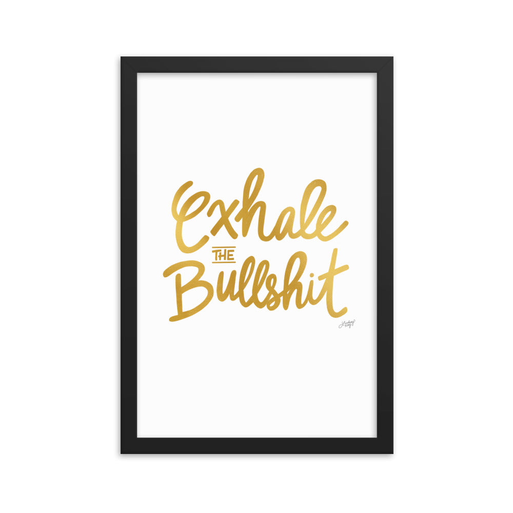 Exhale the Bullshit (Gold Palette) - Framed Matte Print
