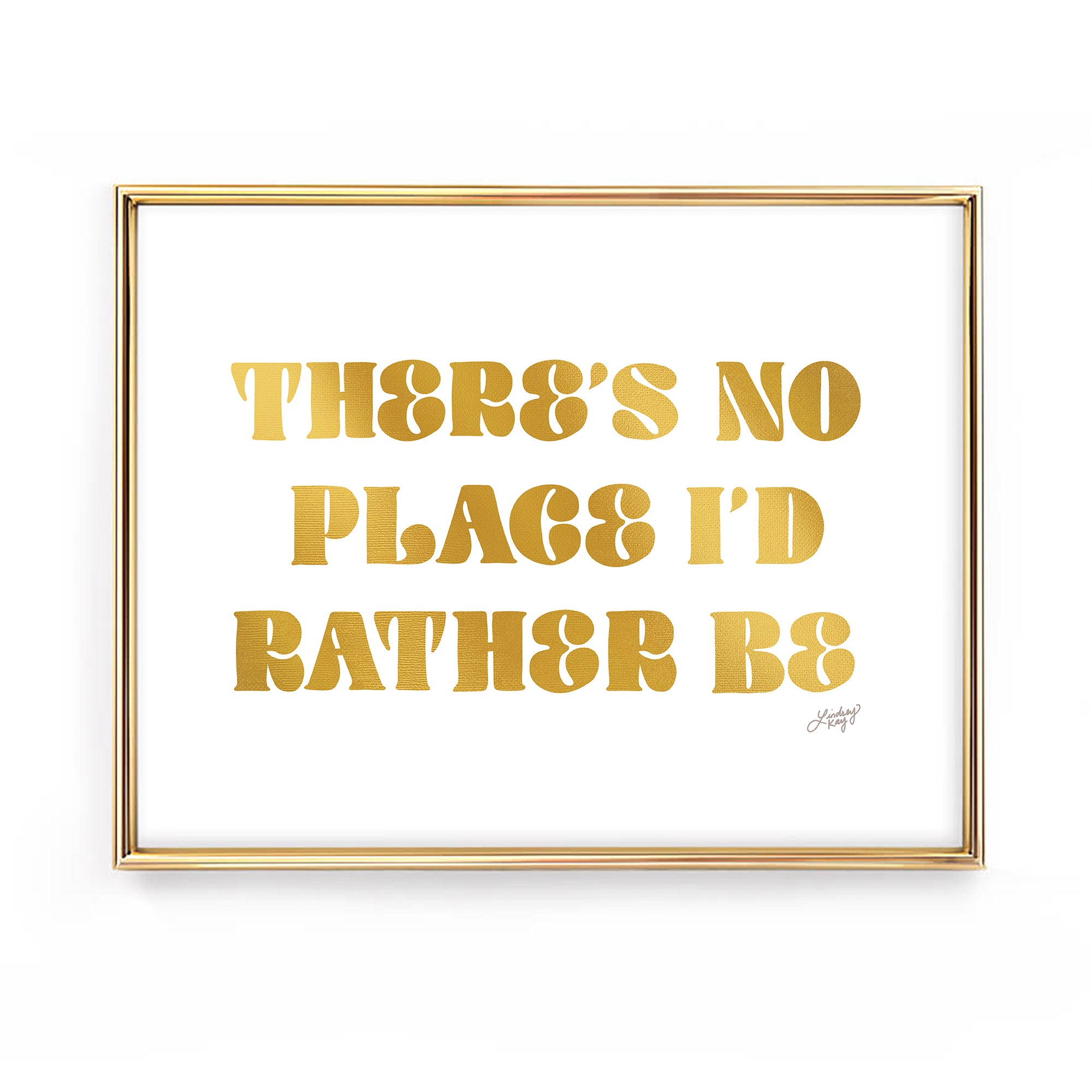 Hand-lettered RÜFÜS DU SOL lyric art print There’s No Place I’d Rather Be by Lindsey Kay Collective – inspirational wall art in warm or gold/white palettes – perfect for music fans, gallery walls, dorm rooms, or inspirational decor – printed on enhanced matte paper with vibrant inks – available in 10 sizes