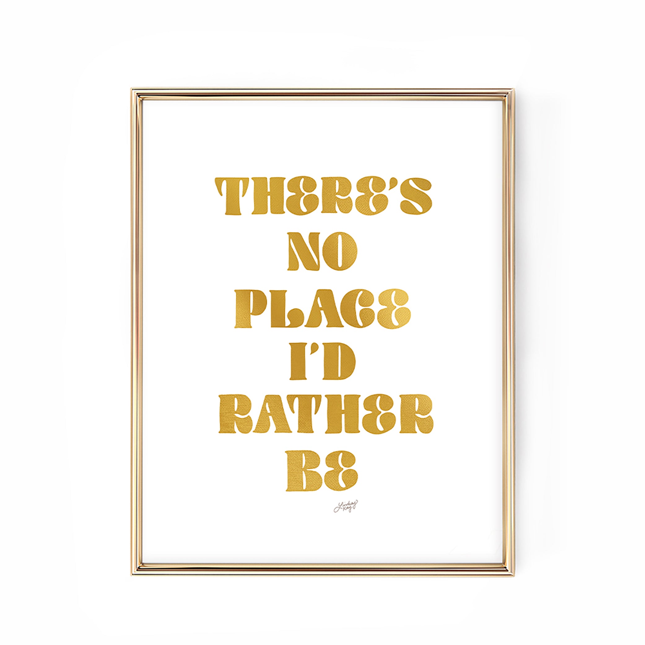 Hand-lettered RÜFÜS DU SOL lyric art print There’s No Place I’d Rather Be by Lindsey Kay Collective – inspirational wall art in warm or gold/white palettes – perfect for music fans, gallery walls, dorm rooms, or inspirational decor – printed on enhanced matte paper with vibrant inks – available in 10 sizes
