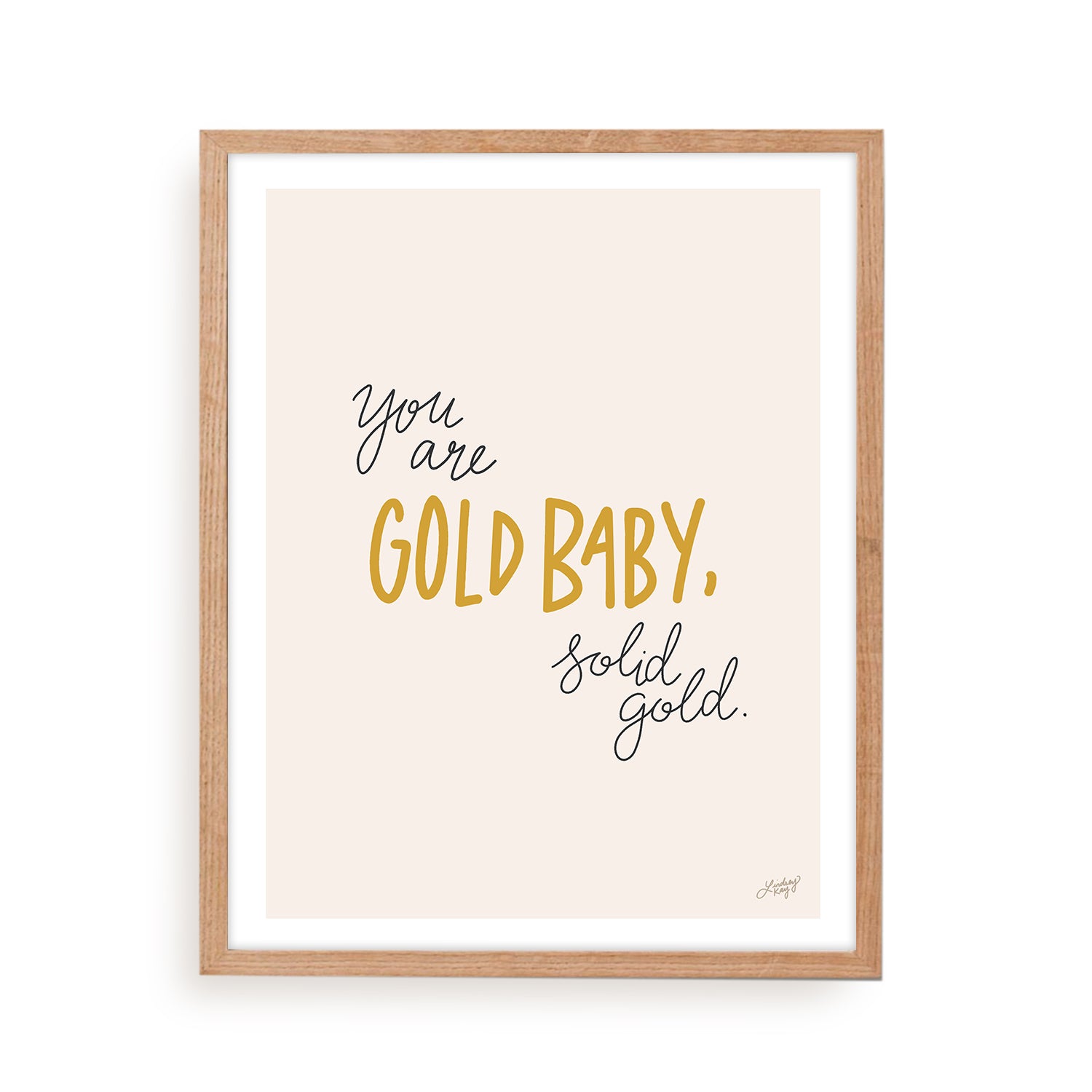You Are Gold Baby Solid Gold - Art Print - Lindsey Kay Collective