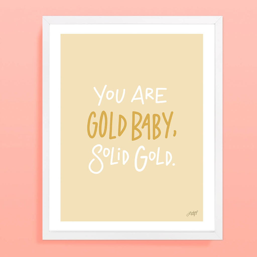 You Are Gold Baby Solid Gold (Yellow Palette) - Art Print