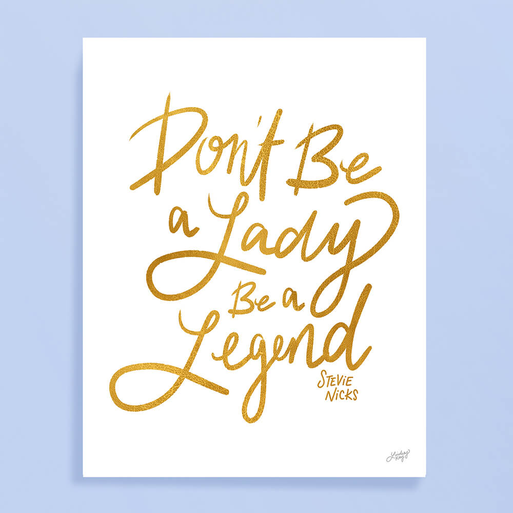 don't be a lady be a legend, stevie nicks art, stevie nicks, art print, wall art, lindsey kay co